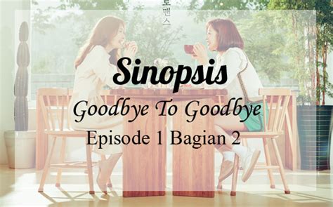goodbye to goodbye ep 1 dramacool